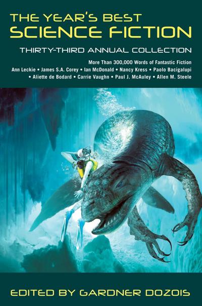 The Year’s Best Science Fiction: Thirty-Third Annual Collection