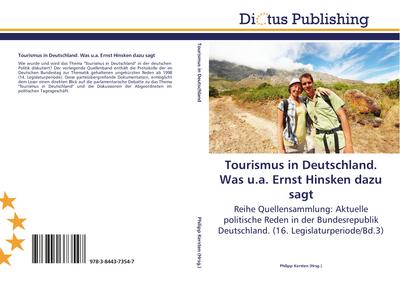 Tourismus in Deutschland. Was u.a. Ernst Hinsken dazu sagt