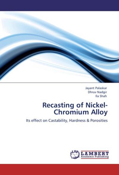 Recasting of Nickel-Chromium Alloy - Jayant Palaskar