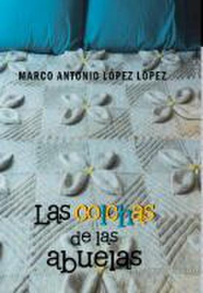 Las Colchas de Las Abuelas