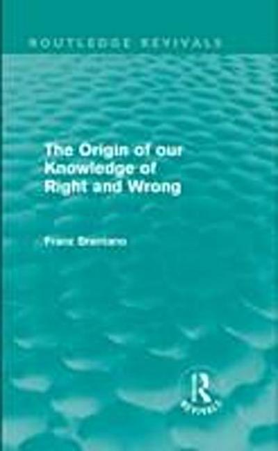 Origin of Our Knowledge of Right and Wrong (Routledge Revivals)