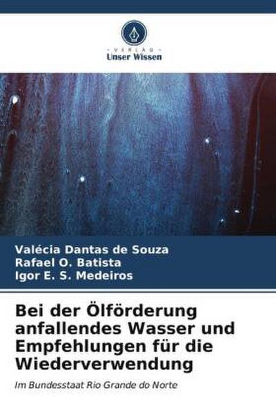 Bei der Ölförderung anfallendes Wasser und Empfehlungen für die Wiederverwendung