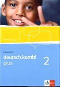 deutsch.kombi PLUS 2. Allgemeine Ausgabe für differenzierende Schulen. Arbeitsheft 6. Klasse