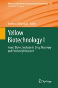 Yellow Biotechnology I: Insect Biotechnologie in Drug Discovery and Preclinical Research Andreas Vilcinskas Editor