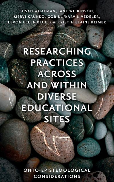 Researching Practices Across and Within Diverse Educational Sites