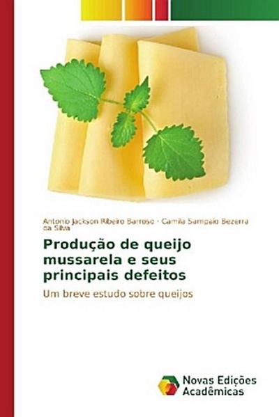 Produção de queijo mussarela e seus principais defeitos
