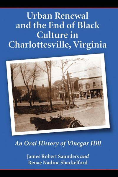 Urban Renewal and the End of Black Culture in Charlottesville, Virginia