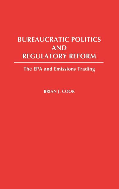 Bureaucratic Politics and Regulatory Reform