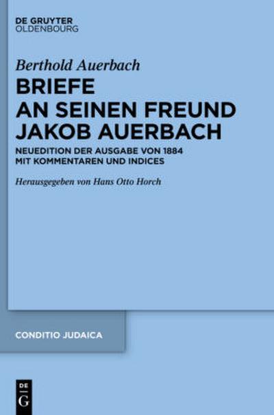 Berthold Auerbach: Briefe an seinen Freund Jakob Auerbach