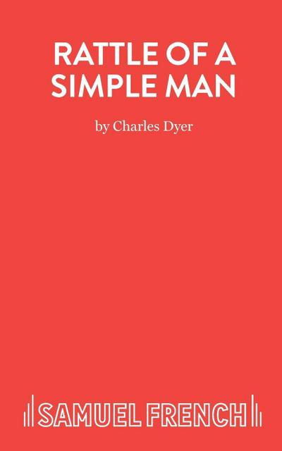 Rattle of a Simple Man - A Play in Three Acts