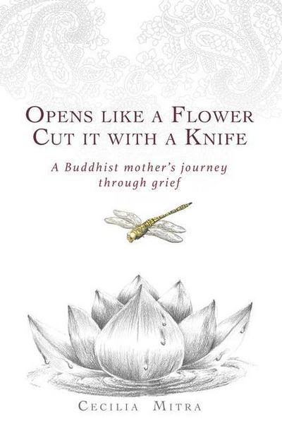 Opens Like a Flower, Cut It with a Knife: A Buddhist Mother’s Journey Through Grief