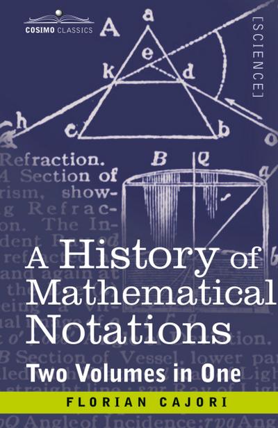 History of Mathematical Notations (Two Volume in One)