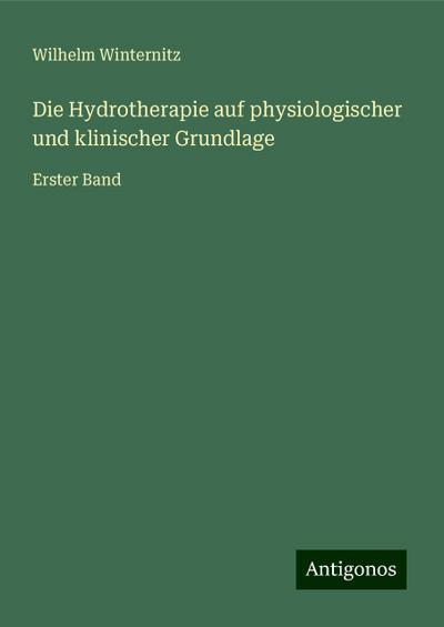 Winternitz, W: Hydrotherapie auf physiologischer und klinisc
