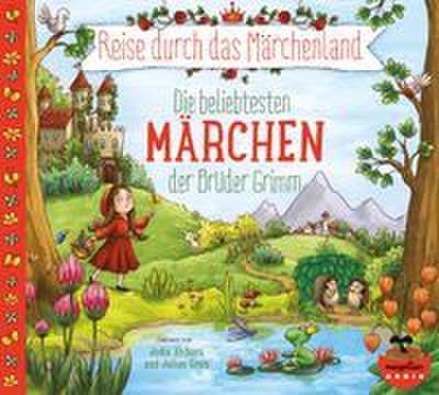Reise durch das Märchenland - Die beliebtesten Märchen der Brüder Grimm