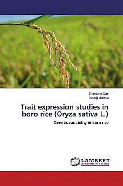 Trait expression studies in boro rice (Oryza sativa L.)
