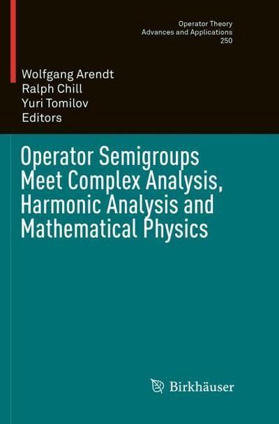 Operator Semigroups Meet Complex Analysis, Harmonic Analysis and Mathematical Physics
