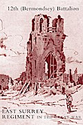 History of the 12th (Bermondsey) Battalion East Surrey Regiment