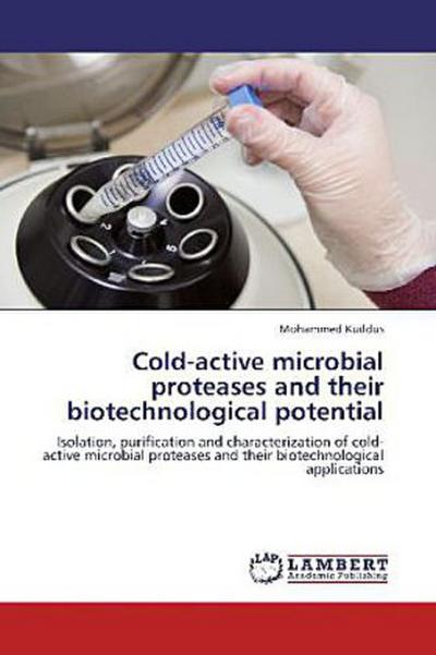 Cold-active microbial proteases and their biotechnological potential