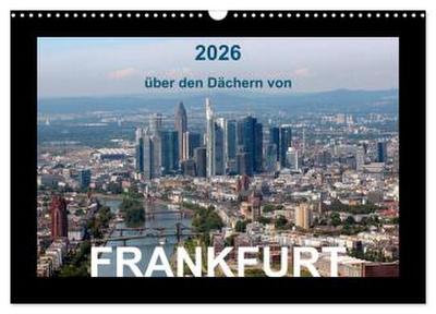 über den Dächern von FRANKFURT (Wandkalender 2026 DIN A3 quer), CALVENDO Monatskalender
