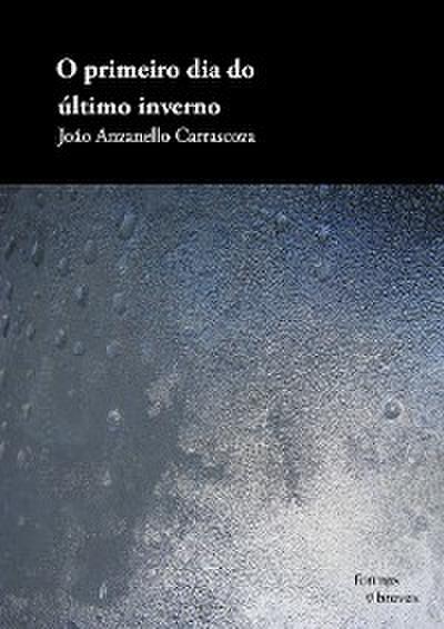O primeiro dia do último inverno