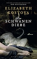Die Schwanendiebe - Elizabeth Kostova