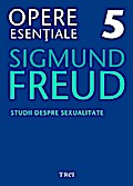 Opere esen¿iale, vol. 5 - Studii despre sexualitate
