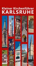 Kleiner Kirchenführer Karlsruhe