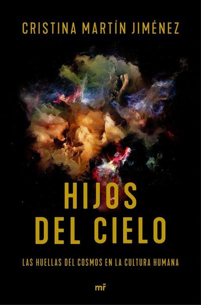Hijos del cielo : las huellas del cosmos en la cultura humana