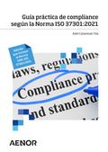 Guía práctica de compliance según la Norma ISO 37301:2021