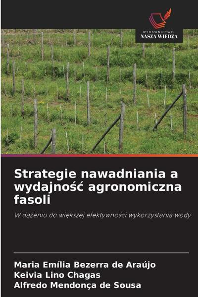 Strategie nawadniania a wydajno¿¿ agronomiczna fasoli