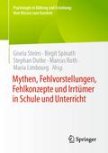 Mythen, Fehlvorstellungen, Fehlkonzepte und Irrtümer in Schule und Unterricht