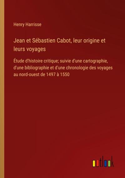 Jean et Sébastien Cabot, leur origine et leurs voyages
