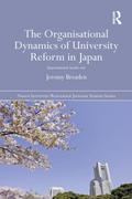 The Organisational Dynamics of University Reform in Japan