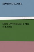 Some Diversions of a Man of Letters