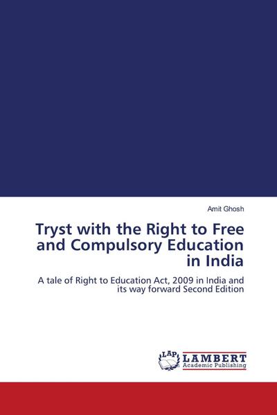 Tryst with the Right to Free and Compulsory Education in India