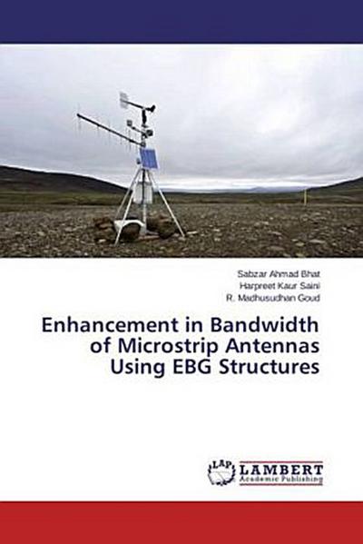 Enhancement in Bandwidth of Microstrip Antennas Using EBG Structures