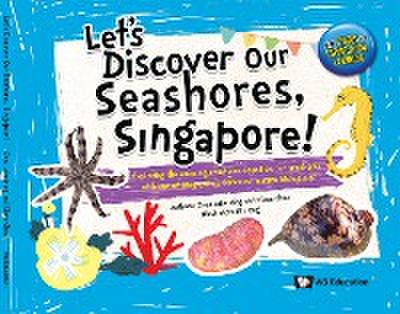 LET’S DISCOVER OUR SEASHORES, SINGAPORE!