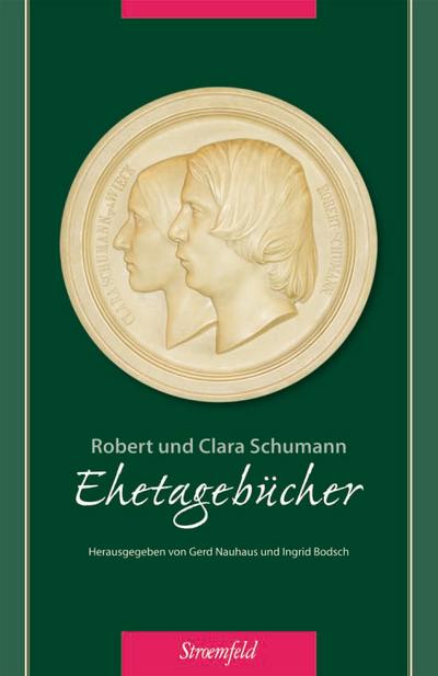 Robert und Clara Schumann: Ehetagebücher 1840-1844