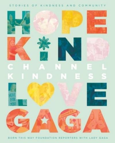 Channel Kindness: Hope Kind Love Gaga