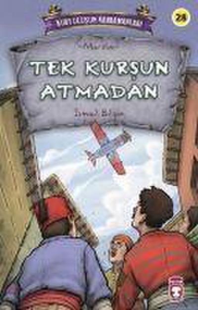 Tek Kursun Atmadan - Kurtulusun Kahramanlari 3