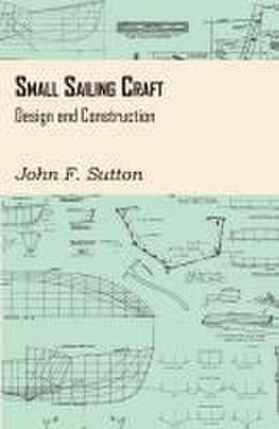 Small Sailing Craft - Design and Construction