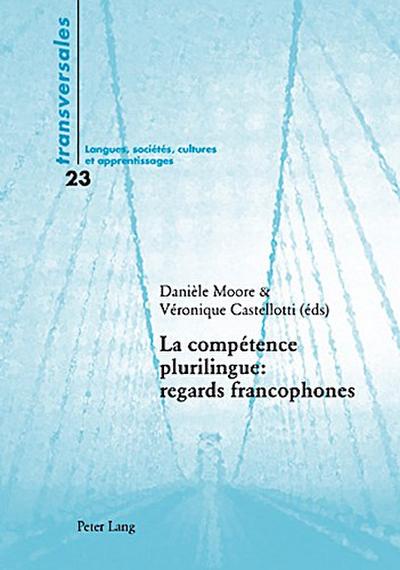 La compétence plurilingue : regards francophones