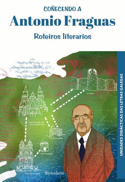 Coñecendo a Antonio Fraguas : roteiros literarios