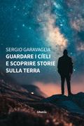 Guardare i cieli e scoprire storie sulla terra