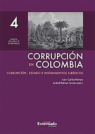 Corrupción en Colombia - Tomo IV: Corrupción, Estado e Instrumentos Jurídicos