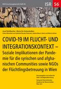 COVID-19 im Flucht- und Integrationskontext: Soziale Implikationen der Pandemie für die syrischen und afghanischen Communities sowie NGOs der ... und Marie Lehner, BA (ISR-Forschungsberichte)