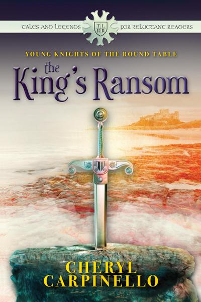 The King’s Ransom (Young Knights of the Round Table)