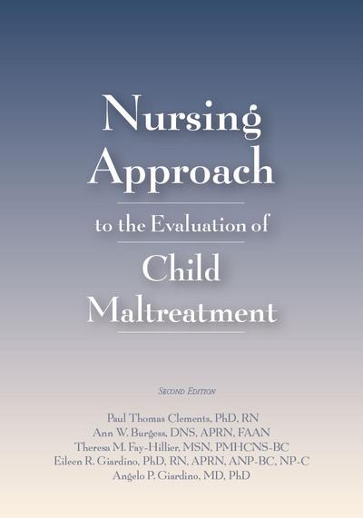 Nursing Approach to the Evaluation of Child Maltreatment 2e