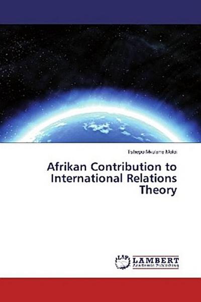 Afrikan Contribution to International Relations Theory