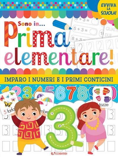 Vado in... prima elementare! Imparo i numeri e i primi conticini